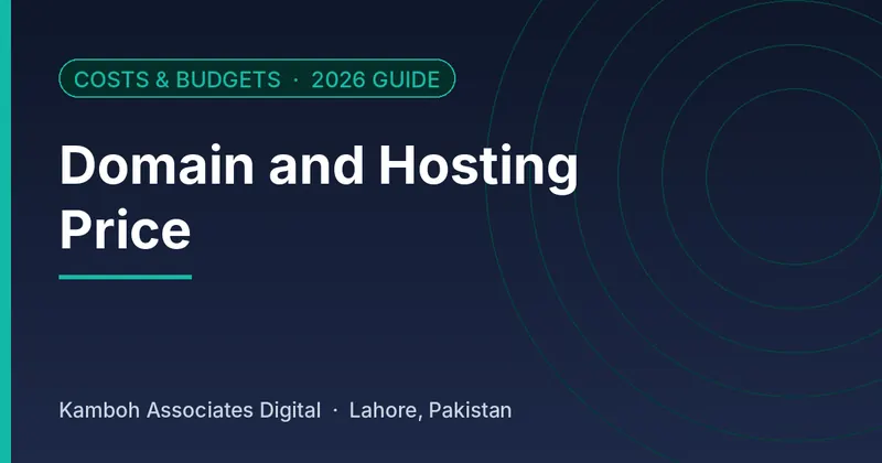 Domain and Hosting Price: 2026 guide by Kamboh Associates Digital, Lahore