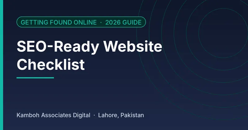 SEO-Ready Website Checklist: 2026 guide by Kamboh Associates Digital, Lahore