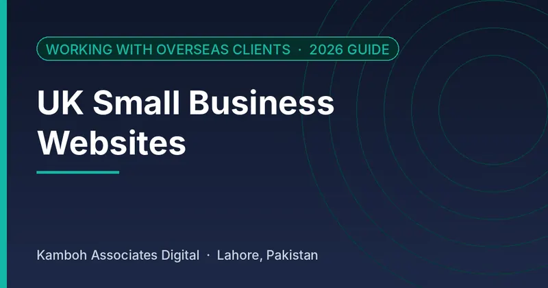 UK Small Business Websites: 2026 guide by Kamboh Associates Digital, Lahore