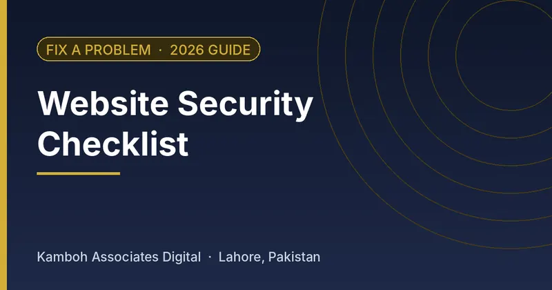 Website Security Checklist: 2026 guide by Kamboh Associates Digital, Lahore