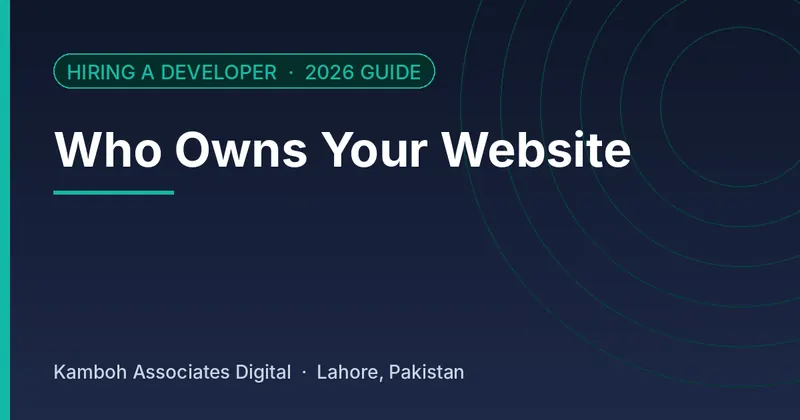 Who Owns Your Website: 2026 guide by Kamboh Associates Digital, Lahore