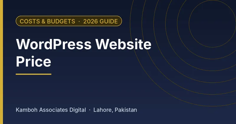 WordPress Website Price: 2026 guide by Kamboh Associates Digital, Lahore